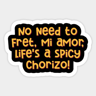 Life's A Spicy Chorizo Sticker